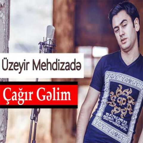 آهنگ اوزیر مهدی زاده چاغیر گلیم